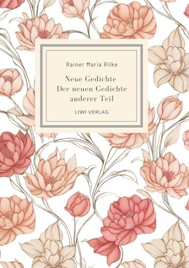 Rainer Maria Rilke: Neue Gedichte / Der neuen Gedichte anderer Teil. – Rainer Maria Rilke, kirjan kansikuva
