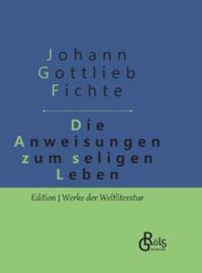 Die Anweisung zum seligen Leben