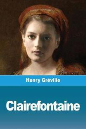 Clairefontaine – Henry Gréville, kirjan kansikuva