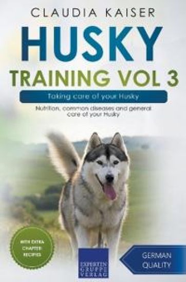 Husky Training Vol 3 - Taking care of your Husky