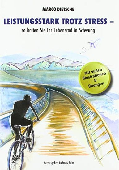 Leistungsstark trotz Stress - so halten Sie Ihr Lebensrad in Schwung