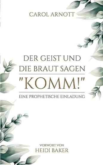 Der Geist und die Braut sagen "KOMM!"