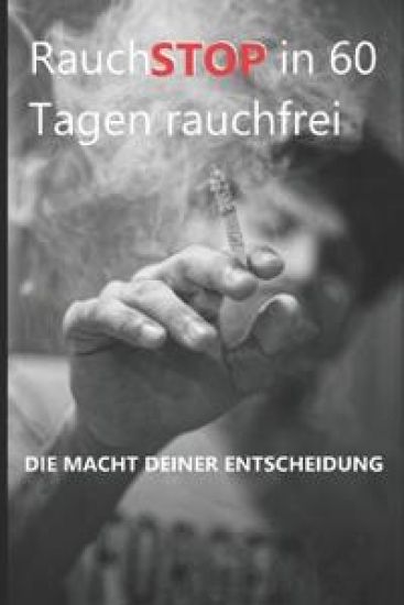 Mein RauchSTOP in 60 Tagen rauchfrei