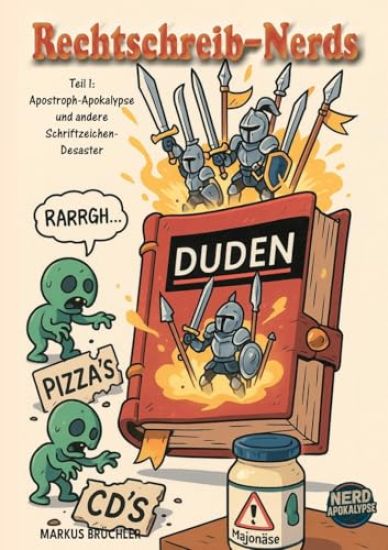 Rechtschreib-Nerds Teil 1: Apostrophen-Apokalypse und andere Schriftzeichen-Desaster: Willkommen im Buchstabendschungel!