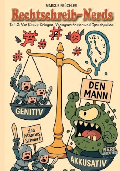 Rechtschreib-Nerds Teil 2: Von Kasus-Kriegen, Verlagswahnsinn und Sprachpolizei: Die Liga der Rechtschreib-Nerds ist zurück