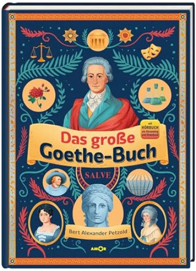 Das große Goethe-Buch. Ein Wissensabenteuer über Johann Wolfgang von Goethe.