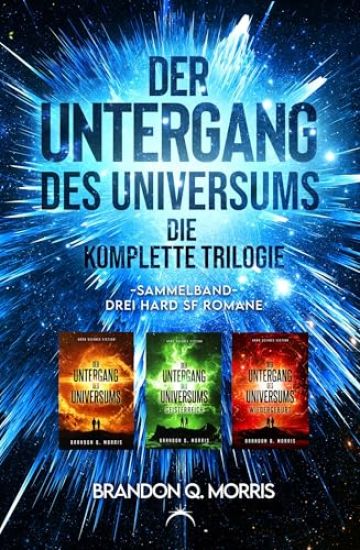 Der Untergang des Universums - die komplette Trilogie