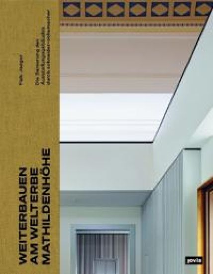 Weiterbauen am Welterbe Mathildenhöhe