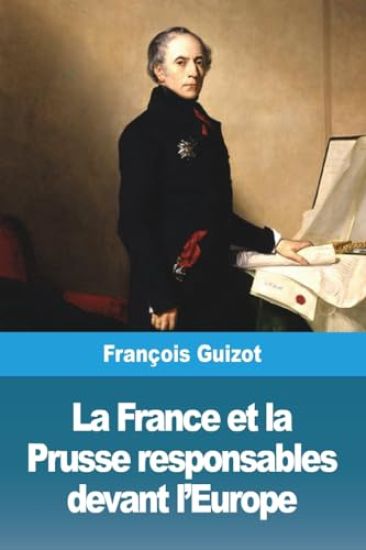 La France et la Prusse responsables devant l'Europe
