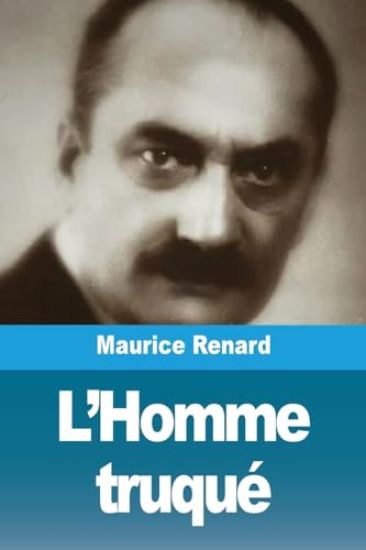 L'Homme truqué – Maurice Renard, kirjan kansikuva