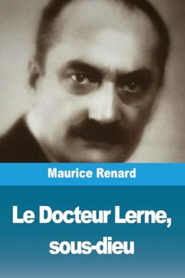 Le Docteur Lerne, sous-dieu – Maurice Renard, kirjan kansikuva