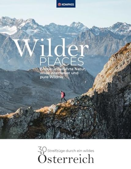 Wilder Places - 30 Streifzüge durch ein wildes Österreich