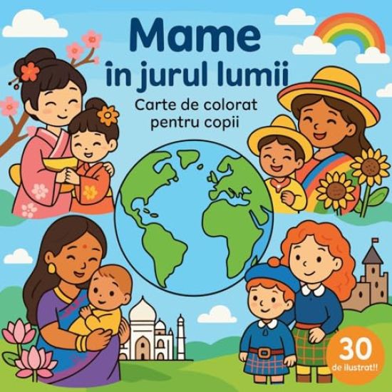 Mame în jurul lumii - Carte de colorat pentru copii