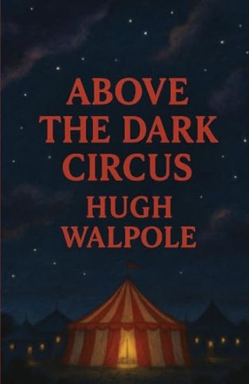 Above The Dark Circus(Illustrated)