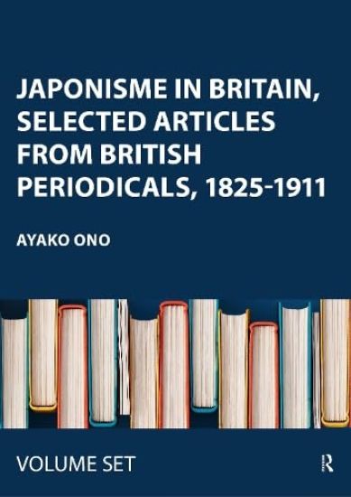Western Sources of Japanese Art and Japonism V: Oeuvres choisies de critiques d'art, marchands d'art et collectionneurs sur le Japonisme