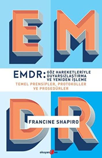 EMDR Göz Hareketleriyle Duyarsizlastirma ve Yeniden Isleme