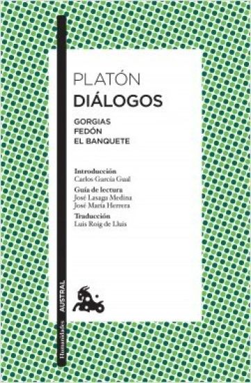 Diálogos: Gorgias, Fedón, El Banquete / The Collected Dialogues of Plato: Gorgias, Phaedo, Symposium
