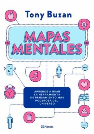 Mapas Mentales: Aprende a Usar La Herramienta de Pensamiento Más Poderosa del Universo / The Mind Map Book