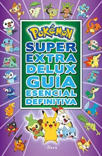 Pokémon Súper Extra Delux Guía Esencial Definitiva / Super Extra Deluxe Essential Handbook (Pokemon) = Super Extra Deluxe Essential Handbook (Pokémon)