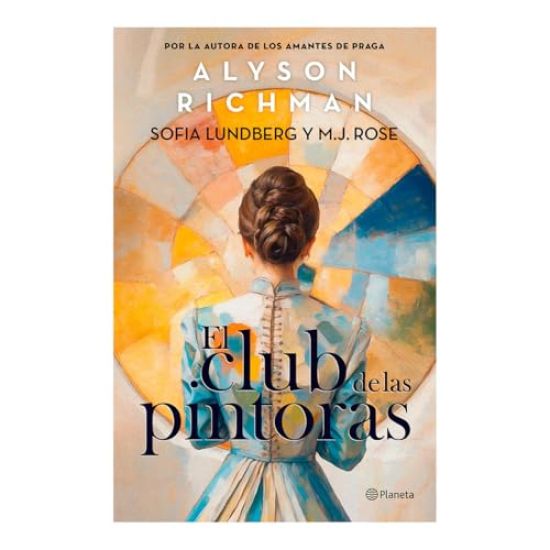 El Club de Las Pintoras: Una Novela Sobre La Artista Hilma AF Klint Y Su Círculo Creativo / The Friday Night Club