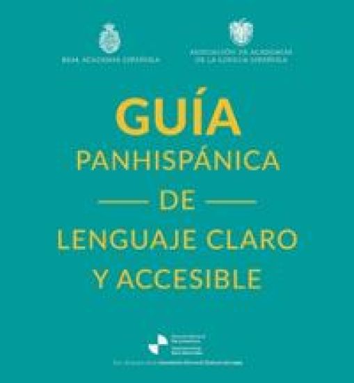 Guía Panhispánica de Lenguaje Claro Y Accesible / Rae Pan-Hispanic Guide to Plain and Understandable Spanish Language
