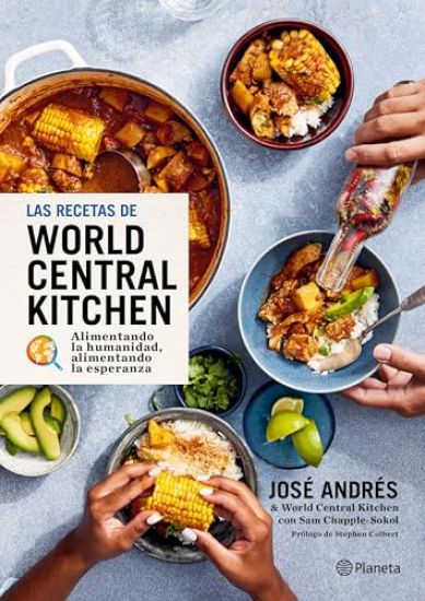 Las Recetas de World Central Kitchen: Para Alimentar La Humanidad Y La Esperanza / The World Central Kitchen Cookbook