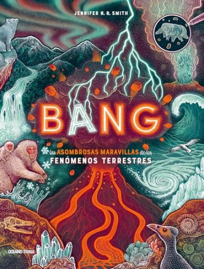 Bang: Las Asombrosas Maravillas de Los Fenómenos Terrestres