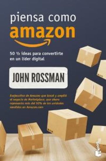 Piensa Como Amazon: 50 1/2 Ideas Para Convertirte En Un Líder Digital / Think Like Amazon