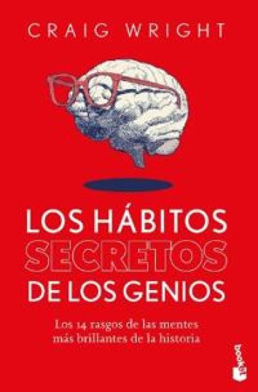 Los Hábitos Secretos de Los Genios: Los 14 Rasgos de Las Mentes Más Brillantes de la Historia / The Hidden Habits of Genius