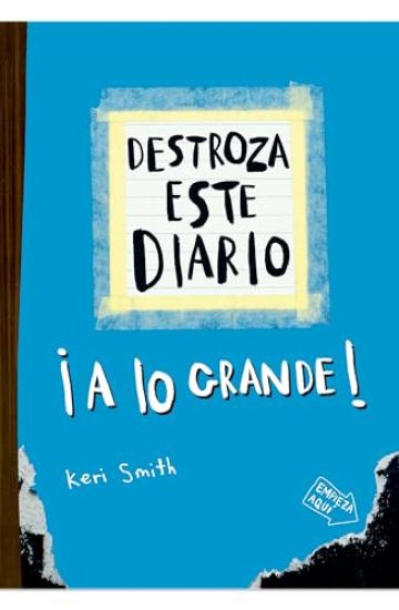 Destroza Este Diario: A Lo Grande (Azul) / Wreck This Journal (Blue)