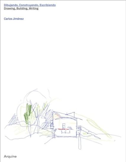 Carlos Jiménez: Drawing, Building, Writing