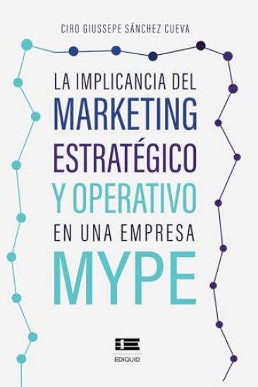 La implicancia del marketing estratégico y operativo en una empresa MYPE