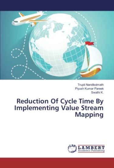 Reduction Of Cycle Time By Implementing Value Stream Mapping