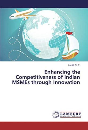 Enhancing the Competitiveness of Indian MSMEs through Innovation