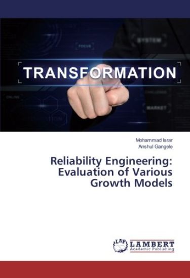 Reliability Engineering: Evaluation of Various Growth Models