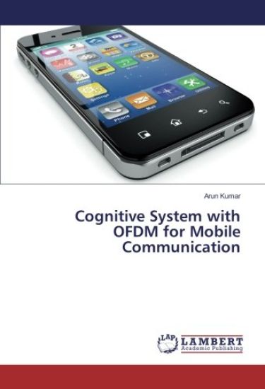 Cognitive System with OFDM for Mobile Communication – Arun Kumar, kirjan kansikuva