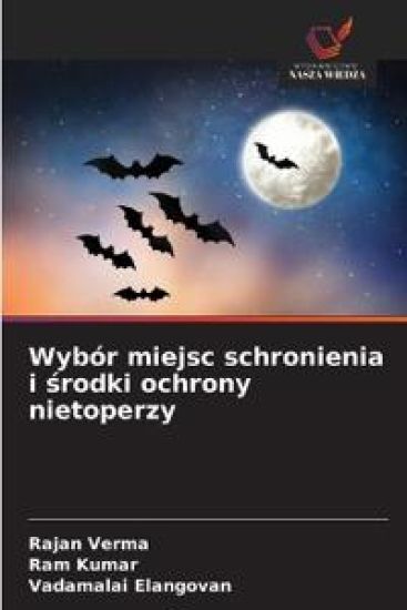 Wybór miejsc schronienia i srodki ochrony nietoperzy
