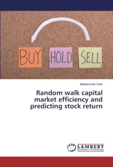 Random walk capital market efficiency and predicting stock return
