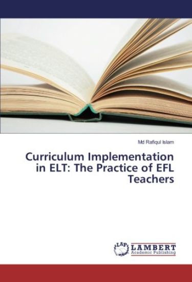 Curriculum Implementation in ELT: The Practice of EFL Teachers