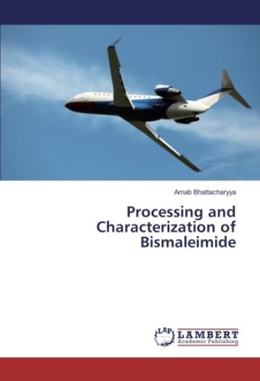 Processing and Characterization of Bismaleimide