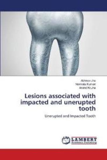 Lesions associated with impacted and unerupted tooth