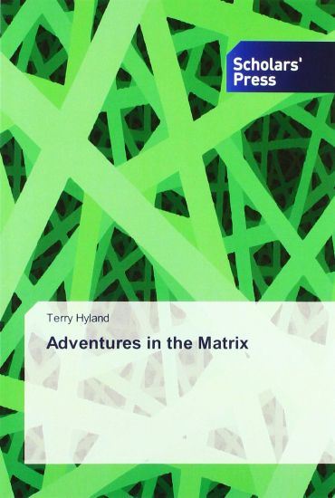 Adventures in the Matrix