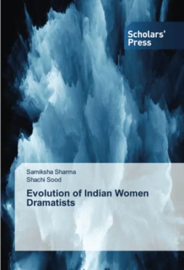Evolution of Indian Women Dramatists