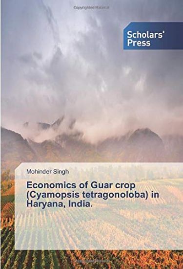 Economics of Guar crop (Cyamopsis tetragonoloba) in Haryana, India.