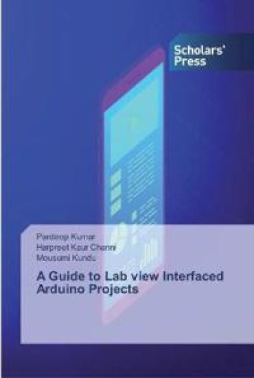 A Guide to Lab view Interfaced Arduino Projects – Pardeep Kumar, kirjan kansikuva