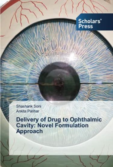 Delivery of Drug to Ophthalmic Cavity: Novel Formulation Approach