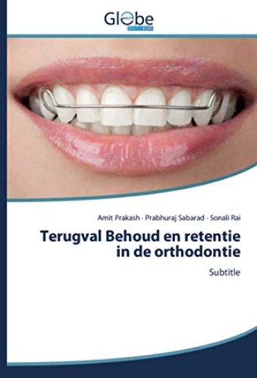 Terugval Behoud en retentie in de orthodontie