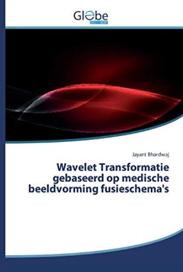 Wavelet Transformatie gebaseerd op medische beeldvorming fusieschema's