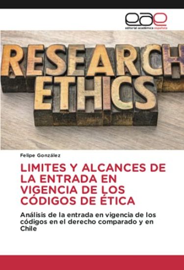 LIMITES Y ALCANCES DE LA ENTRADA EN VIGENCIA DE LOS CÓDIGOS DE ÉTICA