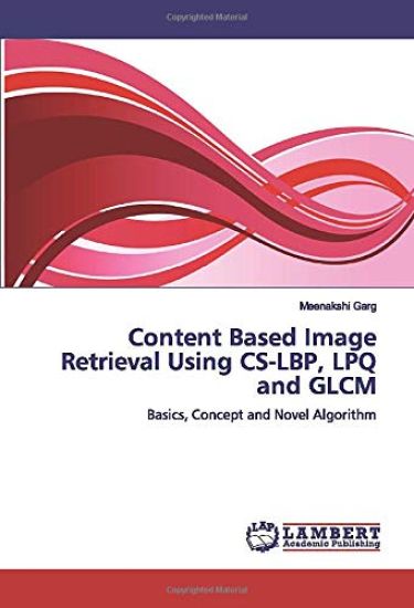 Content Based Image Retrieval Using CS-LBP, LPQ and GLCM